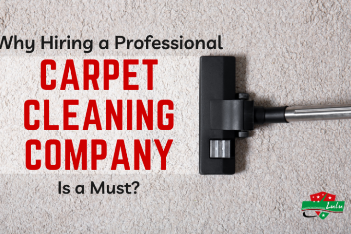 Why hiring a professional carpet cleaning company is a must?